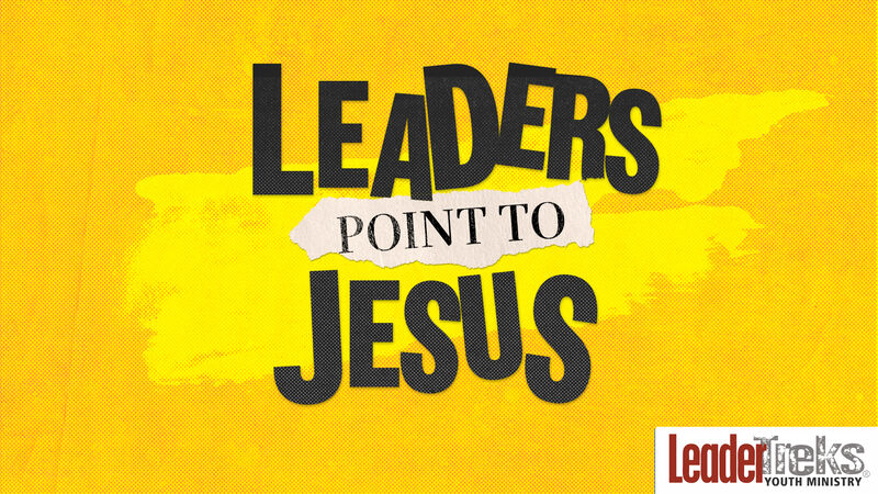 Leaders Point to Jesus